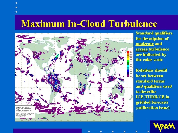 Махimum In-Cloud Turbulence Standard qualifiers for description of moderate and severe turbulence are indicated Махimum In-Cloud Turbulence Standard qualifiers for description of moderate and severe turbulence are indicated