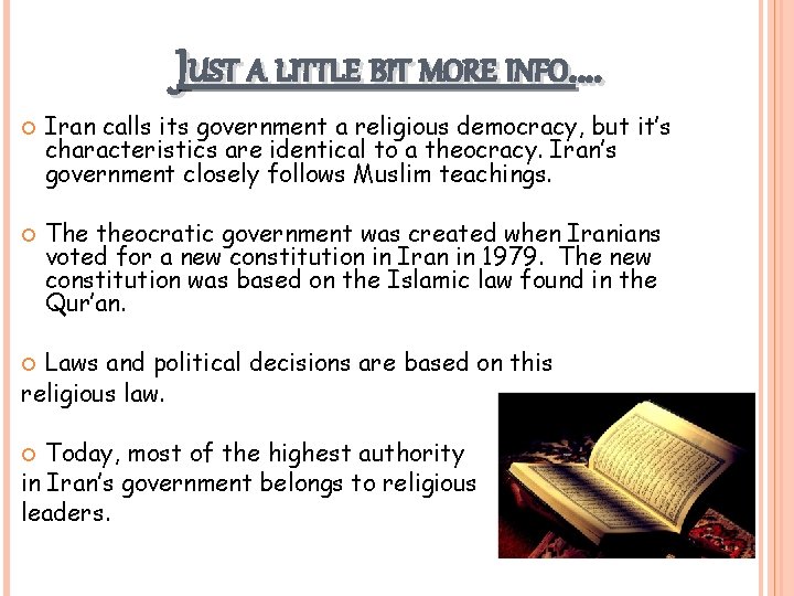 JUST A LITTLE BIT MORE INFO…. Iran calls its government a religious democracy, but