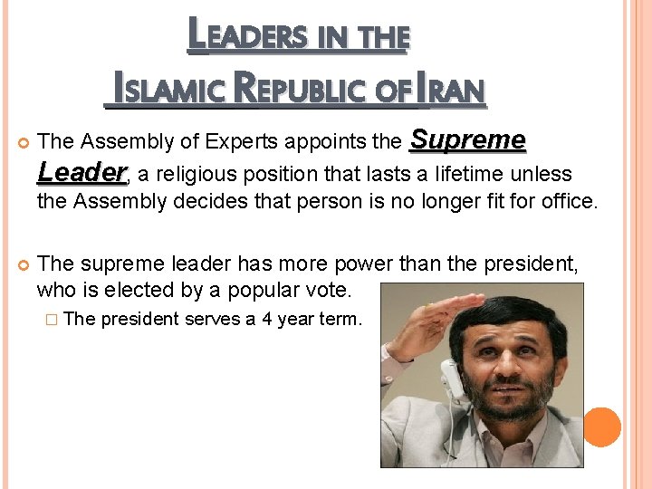 LEADERS IN THE ISLAMIC REPUBLIC OF IRAN The Assembly of Experts appoints the Supreme