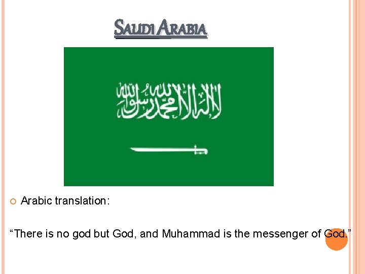 SAUDI ARABIA Arabic translation: “There is no god but God, and Muhammad is the