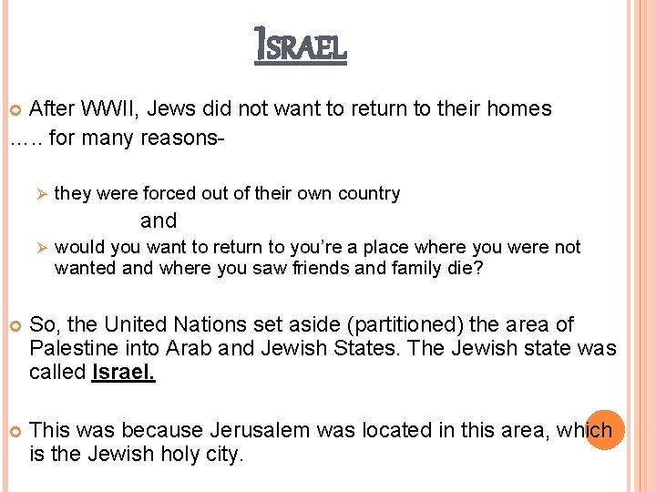 ISRAEL After WWII, Jews did not want to return to their homes …. .