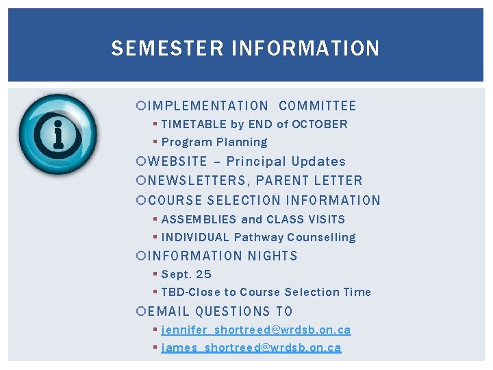 SEMESTER INFORMATION IMPLEMENTATION COMMITTEE § TIMETABLE by END of OCTOBER § Program Planning WEBSITE SEMESTER INFORMATION IMPLEMENTATION COMMITTEE § TIMETABLE by END of OCTOBER § Program Planning WEBSITE