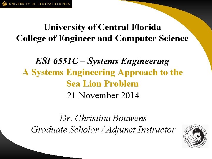 University of Central Florida College of Engineer and Computer Science ESI 6551 C –