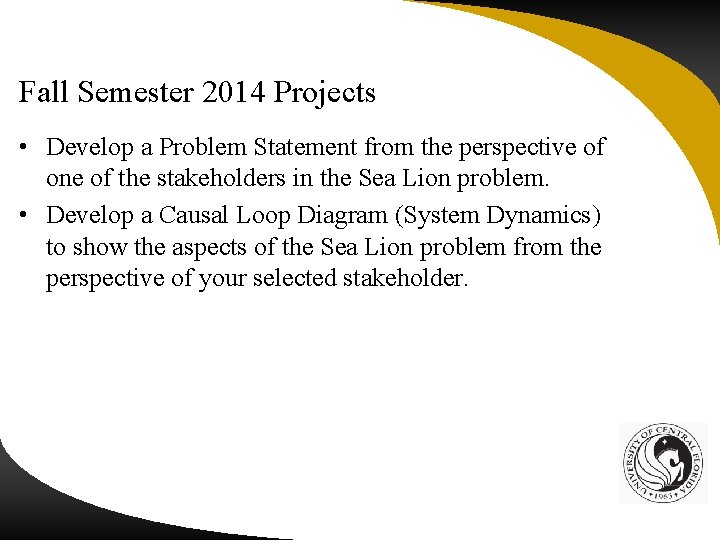 Fall Semester 2014 Projects • Develop a Problem Statement from the perspective of one