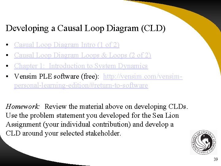 Developing a Causal Loop Diagram (CLD) • • Casual Loop Diagram Intro (1 of