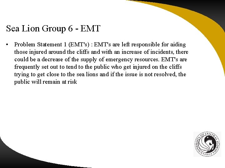 Sea Lion Group 6 - EMT • Problem Statement 1 (EMT's) : EMT's are