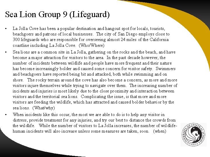 Sea Lion Group 9 (Lifeguard) • • • La Jolla Cove has been a