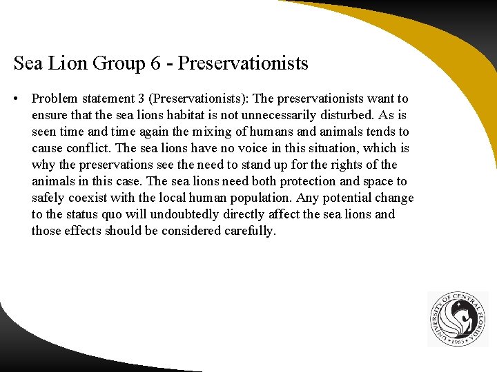 Sea Lion Group 6 - Preservationists • Problem statement 3 (Preservationists): The preservationists want