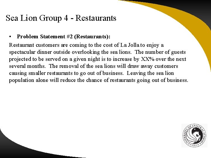 Sea Lion Group 4 - Restaurants • Problem Statement #2 (Restaurants): Restaurant customers are