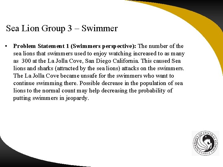 Sea Lion Group 3 – Swimmer • Problem Statement 1 (Swimmers perspective): The number