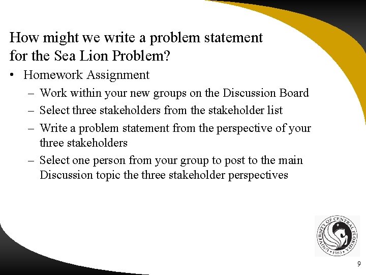 How might we write a problem statement for the Sea Lion Problem? • Homework