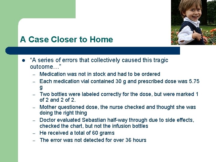 A Case Closer to Home l “A series of errors that collectively caused this