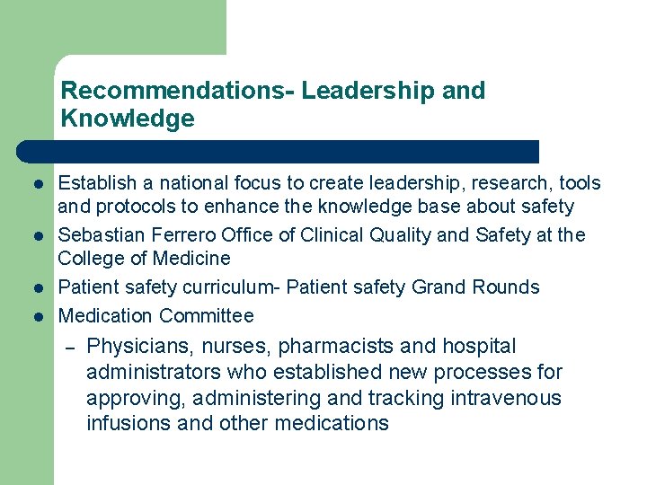 Recommendations- Leadership and Knowledge l l Establish a national focus to create leadership, research,
