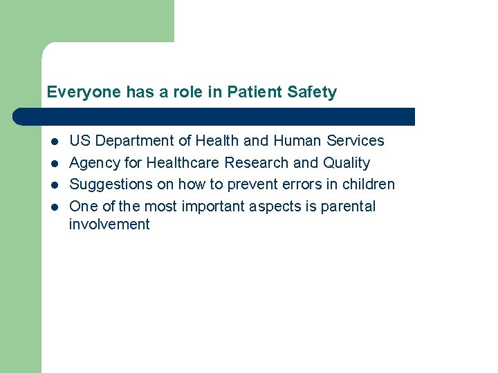 Everyone has a role in Patient Safety l l US Department of Health and