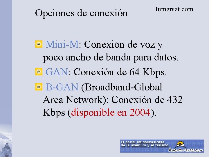 Opciones de conexión Inmarsat. com Mini-M: Conexión de voz y poco ancho de banda