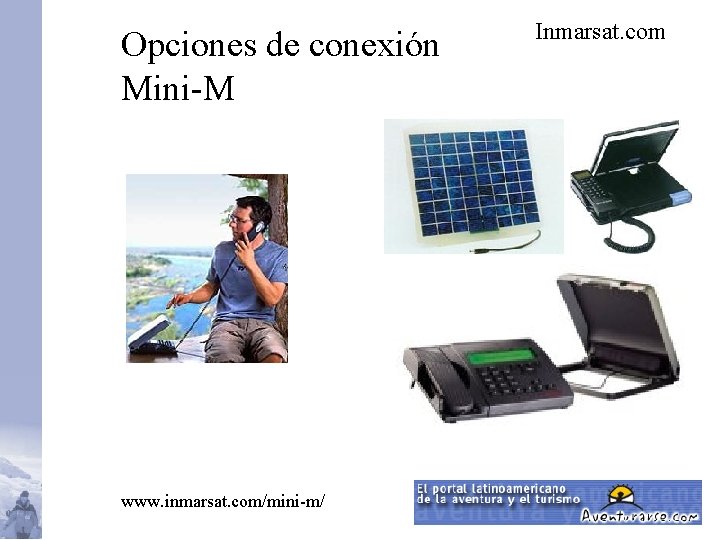 Opciones de conexión Mini-M www. inmarsat. com/mini-m/ Inmarsat. com 