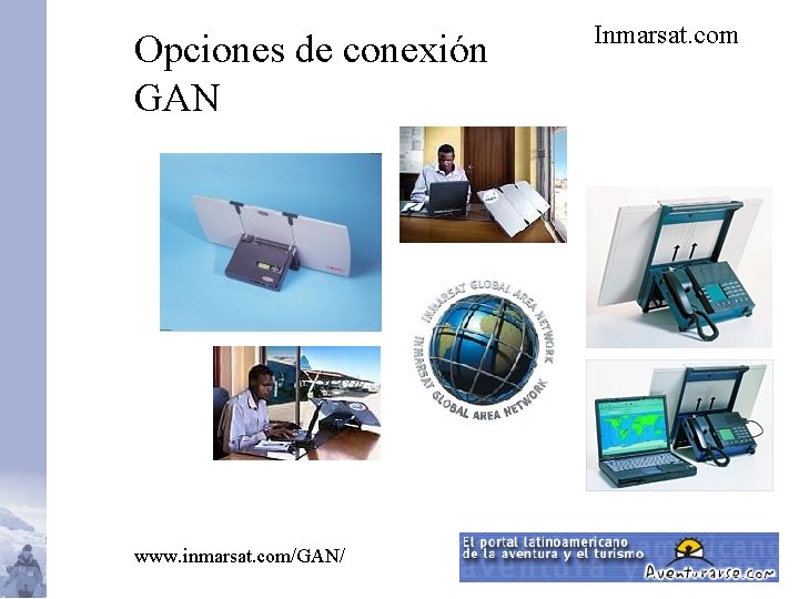 Opciones de conexión GAN www. inmarsat. com/GAN/ Inmarsat. com 