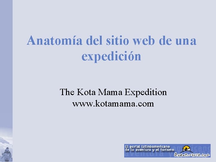 Anatomía del sitio web de una expedición The Kota Mama Expedition www. kotamama. com