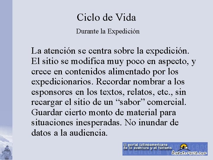 Ciclo de Vida Durante la Expedición La atención se centra sobre la expedición. El