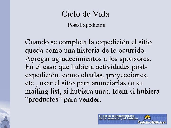 Ciclo de Vida Post-Expedición Cuando se completa la expedición el sitio queda como una