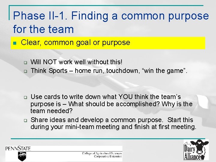 Phase II-1. Finding a common purpose for the team n Clear, common goal or