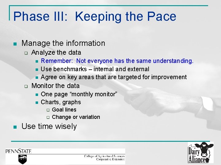 Phase III: Keeping the Pace n Manage the information q Analyze the data n