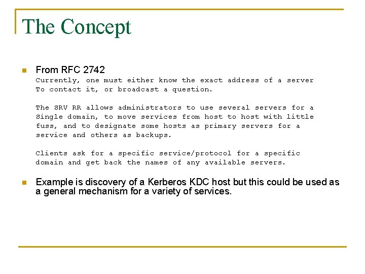 The Concept n From RFC 2742 Currently, one must either know the exact address