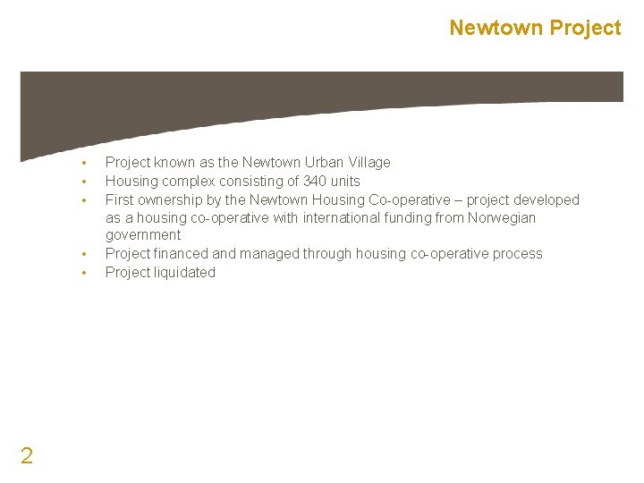 Newtown Project • • • 2 Project known as the Newtown Urban Village Housing