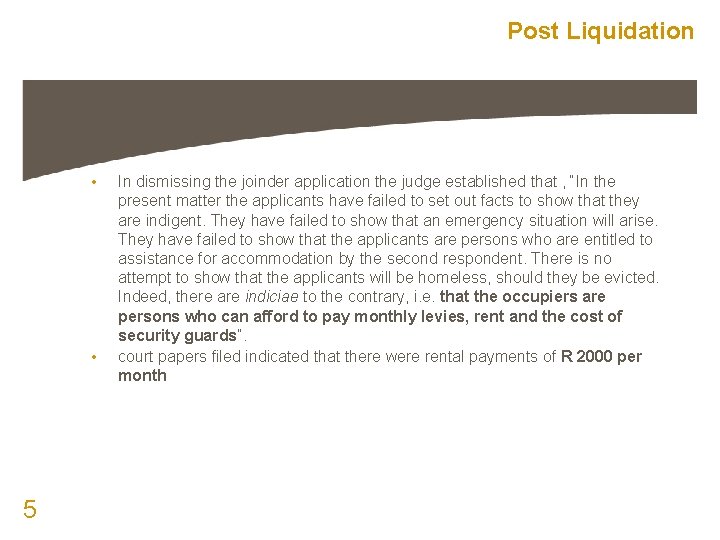 Post Liquidation • • 5 In dismissing the joinder application the judge established that