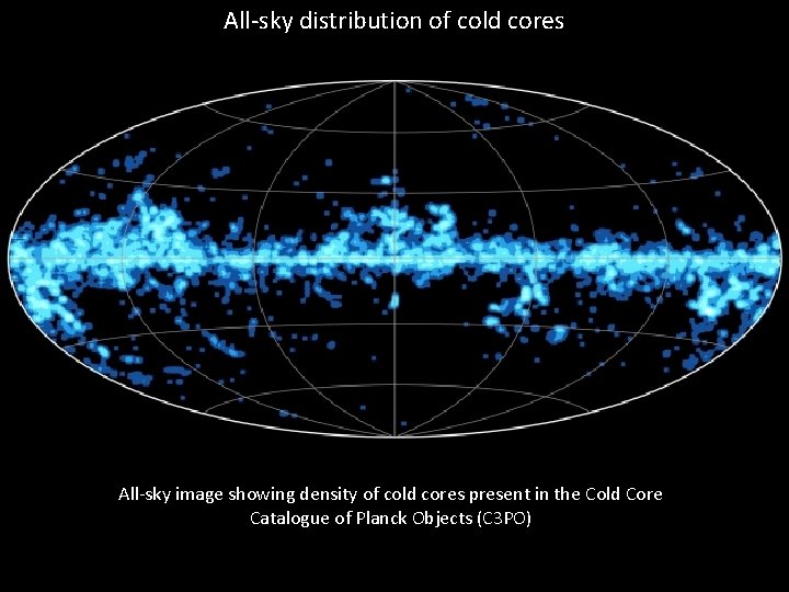 All-sky distribution of cold cores All-sky image showing density of cold cores present in