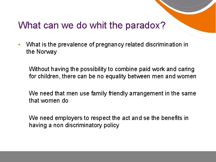What can we do whit the paradox? • What is the prevalence of pregnancy