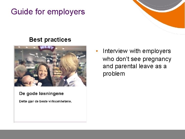 Guide for employers Best practices • Interview with employers who don’t see pregnancy and