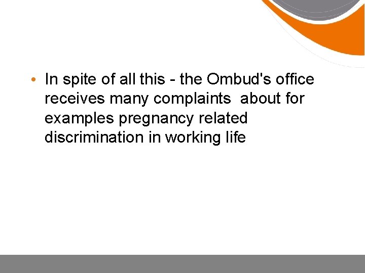  • In spite of all this - the Ombud's office receives many complaints