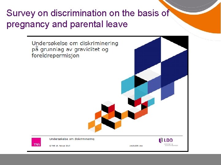 Survey on discrimination on the basis of pregnancy and parental leave 