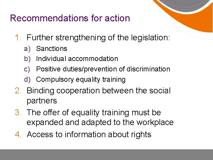 Recommendations for action 1. Further strengthening of the legislation: a) b) c) d) Sanctions