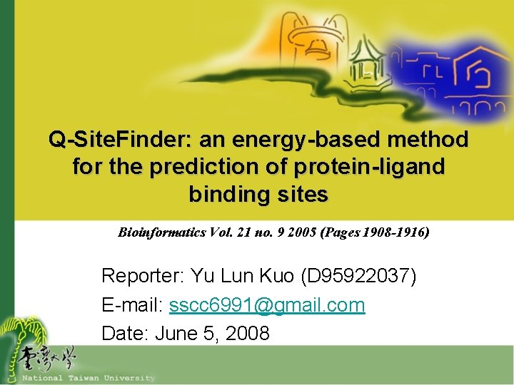 Q-Site. Finder: an energy-based method for the prediction of protein-ligand binding sites Bioinformatics Vol.