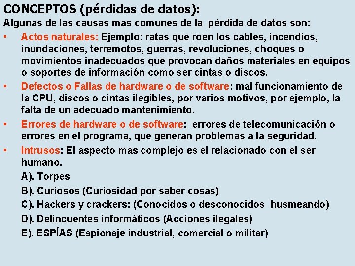 CONCEPTOS (pérdidas de datos): Algunas de las causas mas comunes de la pérdida de