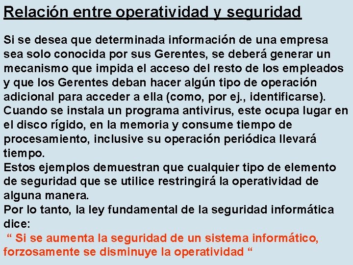 Relación entre operatividad y seguridad Si se desea que determinada información de una empresa