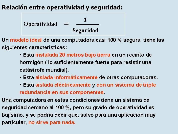 Relación entre operatividad y seguridad: Operatividad = 1 Seguridad Un modelo ideal de una