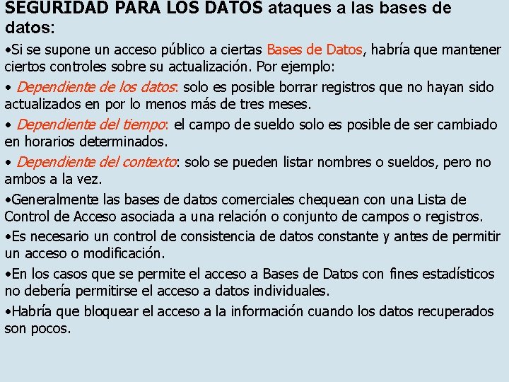 SEGURIDAD PARA LOS DATOS ataques a las bases de datos: • Si se supone