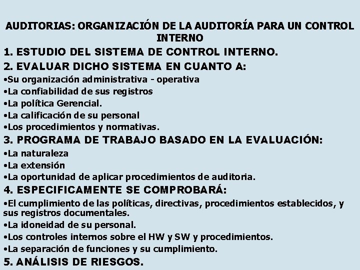 AUDITORIAS: ORGANIZACIÓN DE LA AUDITORÍA PARA UN CONTROL INTERNO 1. ESTUDIO DEL SISTEMA DE