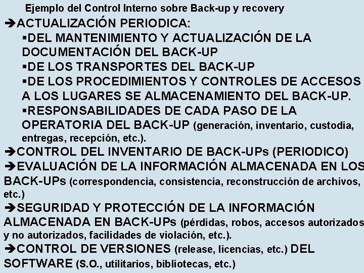 Ejemplo del Control Interno sobre Back-up y recovery èACTUALIZACIÓN PERIODICA: §DEL MANTENIMIENTO Y ACTUALIZACIÓN