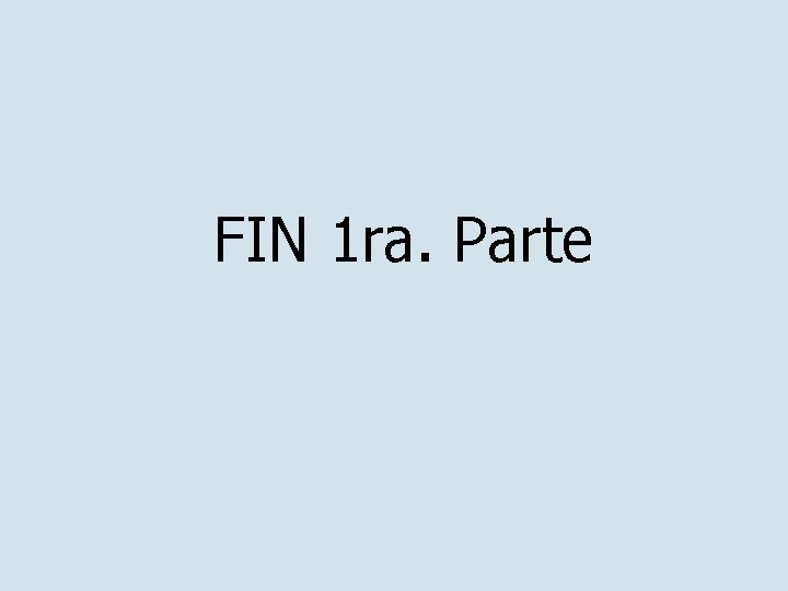 FIN 1 ra. Parte 