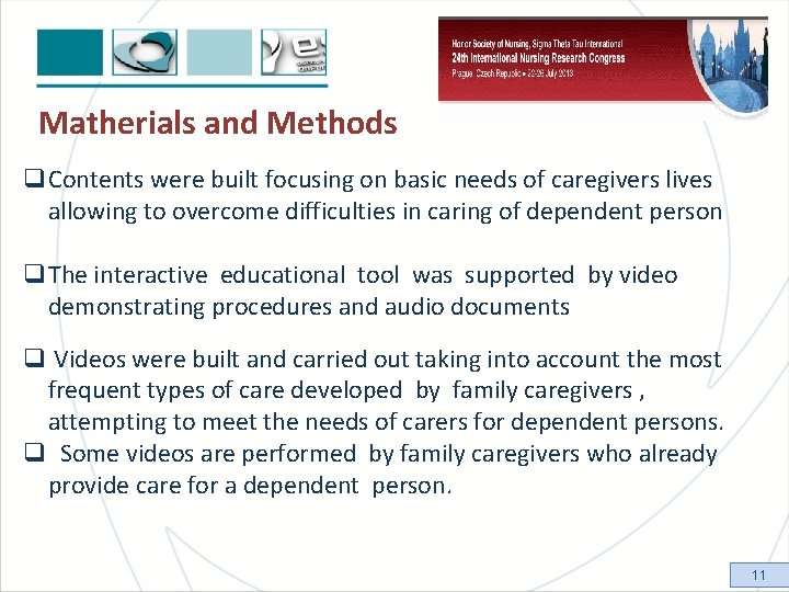 Matherials and Methods q. Contents were built focusing on basic needs of caregivers lives