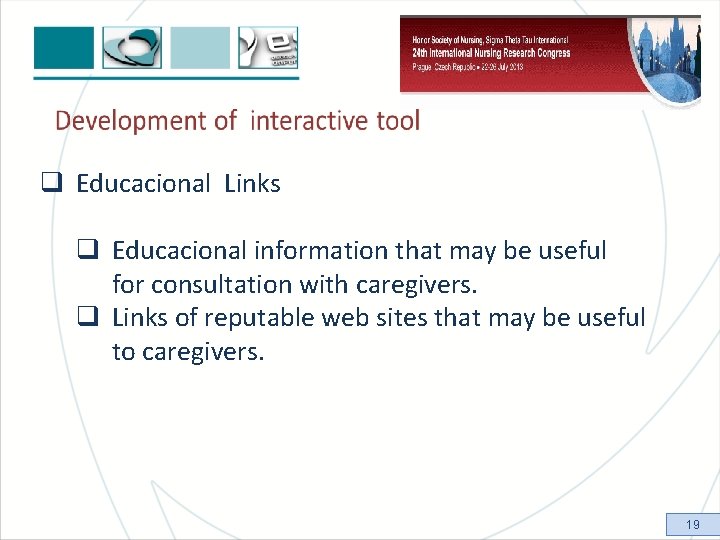 q Educacional Links q Educacional information that may be useful for consultation with caregivers.