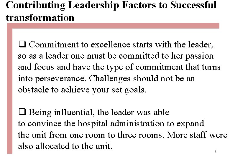 Contributing Leadership Factors to Successful transformation q Commitment to excellence starts with the leader,