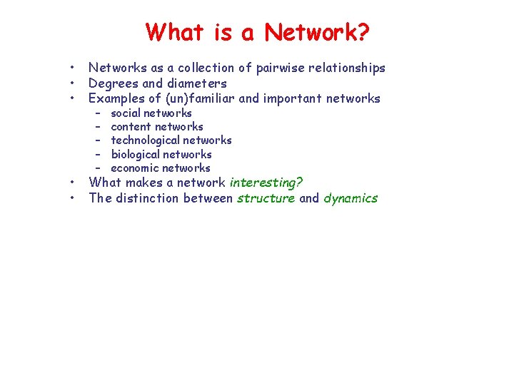 What is a Network? • • • Networks as a collection of pairwise relationships