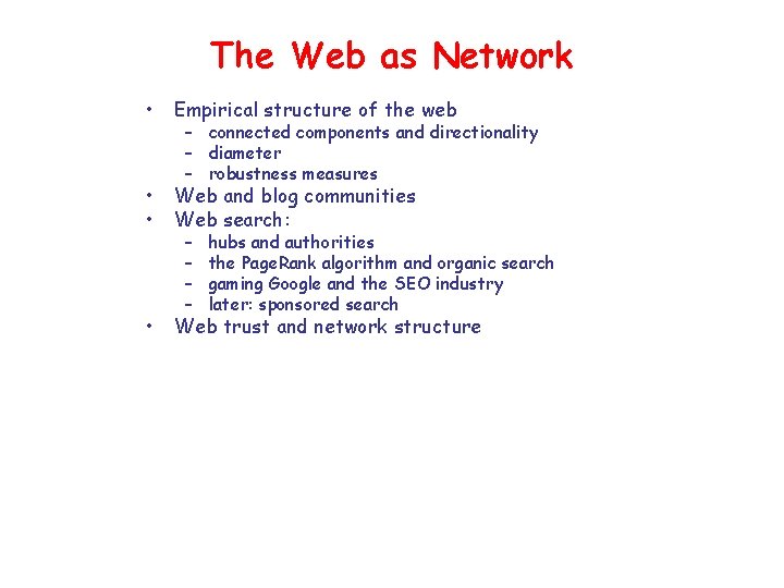 The Web as Network • Empirical structure of the web • • Web and
