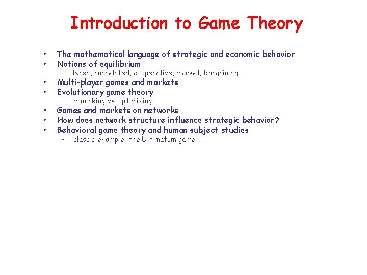 Introduction to Game Theory • • The mathematical language of strategic and economic behavior