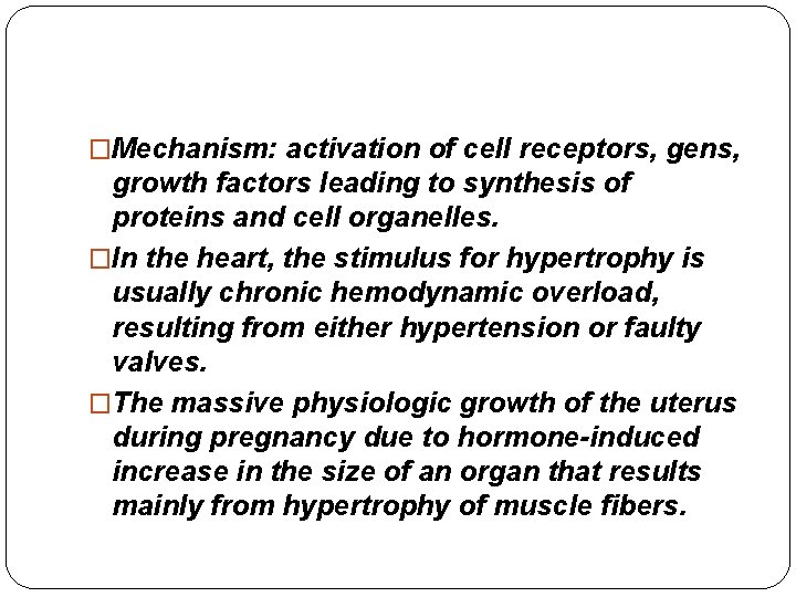 �Mechanism: activation of cell receptors, gens, growth factors leading to synthesis of proteins and �Mechanism: activation of cell receptors, gens, growth factors leading to synthesis of proteins and
